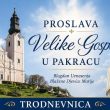 BLAGDAN VELIKE GOSPE Trodnevna duhovna proslava u Pakracu